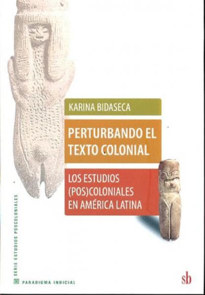 PERTURBANDO EL TEXTO COLONIAL