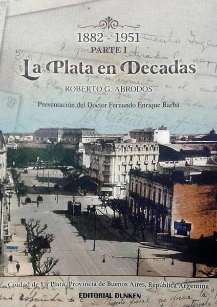 LA PLATA EN DECADAS ( 1882-1951 )