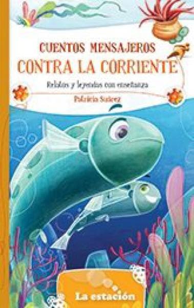 CONTRA LA CORRIENTE, CUENTOS MENSAJEROS
