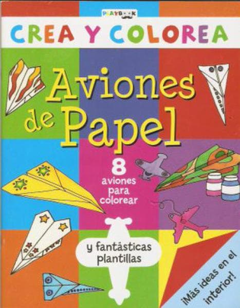AVIONES DE PAPEL - CREA Y COLOREA