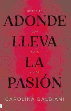 ADONDE LLEVA LA PASION