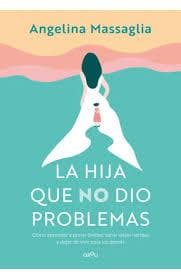 HIJA QUE NO DIO PROBLEMAS, LA