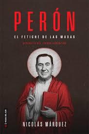 PERON; EL FETICHE DE LAS MASAS