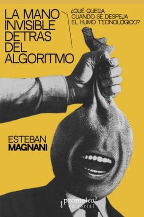 MANO INVSIBLE DETRAS DEL ALGORITMO, LA