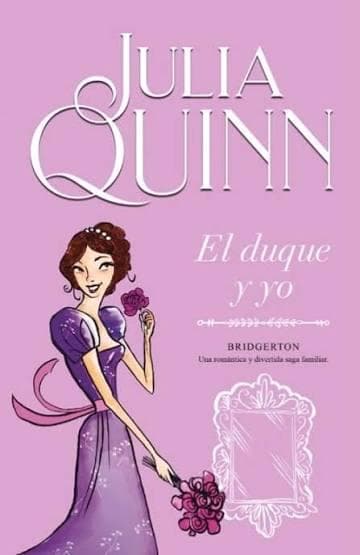 DUQUE Y YO EL ( BRIDGERTON 1 )