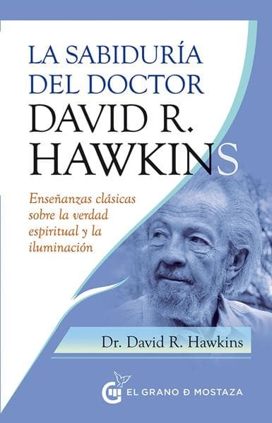 SABIDURIA DEL DOCTOR DAVID R.HAWKINS, LA
