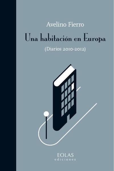 UNA HABITACION EN EUROPA. (DIARIOS 2010-