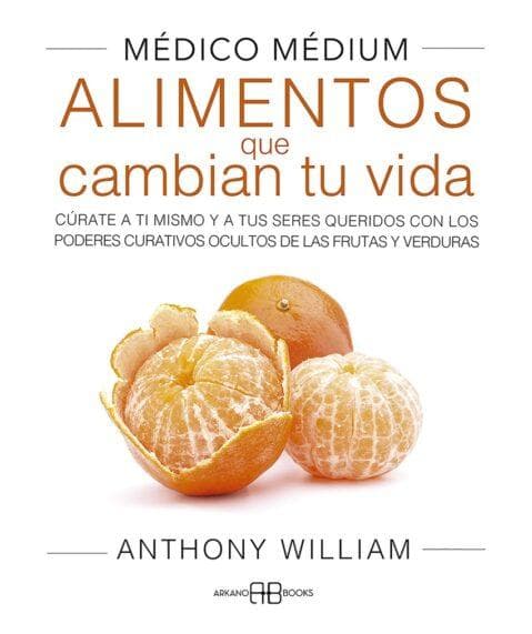 MEDICO MEDIUM - ALIMENTOS QUE CAMBIAN...