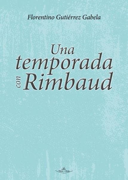 UNA TEMPORADA CON RIMBAUD