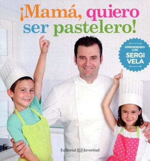 MAMA, QUIERO SER PASTELERO!