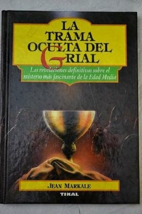 TRAMA OCULTA DEL GRIAL, LA