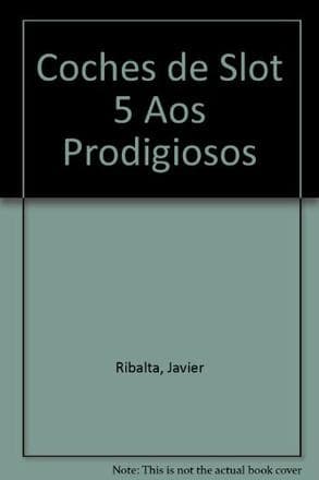 COCHES DE SLOT 5 AÑOS PRODIGIOSOS