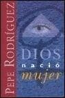 DIOS NACIO MUJER