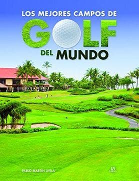 MEJORES CAMPOS DE GOLF DEL MUNDO, LOS