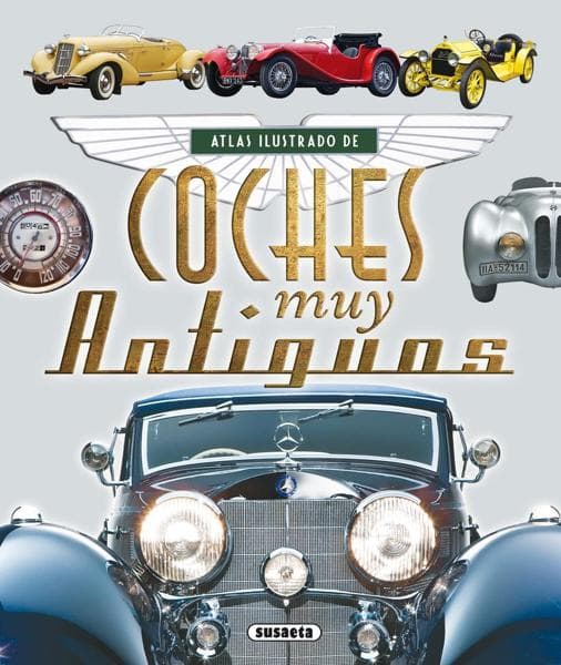 COCHES MUY ANTIGUOS -ATLAS ILUSTRADO-