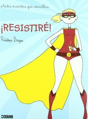 RESISTIRE! - ANTES MUERTAS QUE SENCILLA