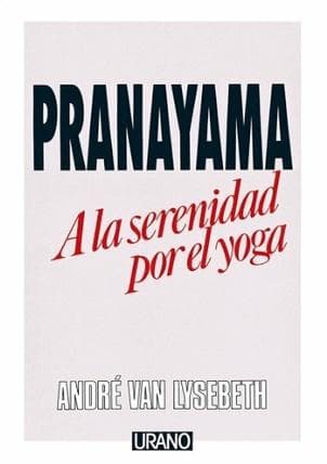 PRANAYAMA-A LA SERENIDAD P/EL YOGA