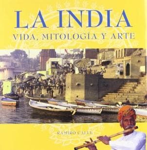 INDIA, LA /VIDA, MITOLOGIA Y ARTE