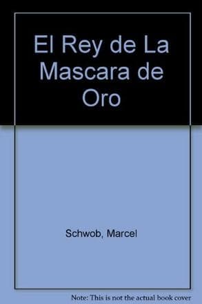 REY DE LA MASCARA DE ORO, EL