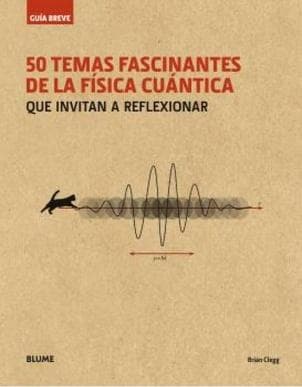 50 TEMAS FASCINANTES DE LA FISICA CUANTI