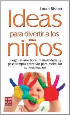 IDEAS PARA DIVERTIR A LOS NIÑOS