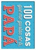 100 COSAS QUE ME GUSTAN DE TI PAPA