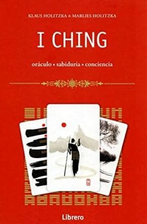 I CHING - ORACULO * SABIDURIA * CONCIENC