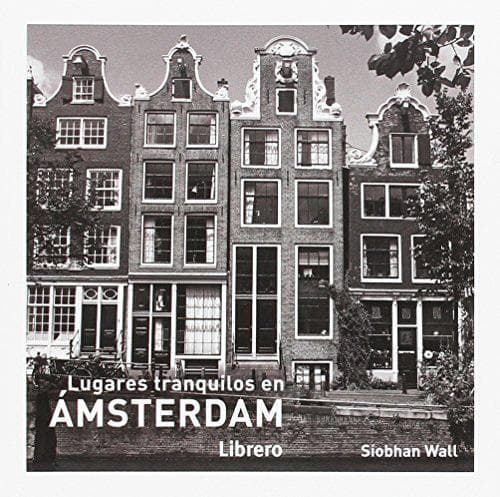 LUGARES TRANQUILOS EN AMSTERDAM