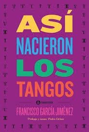 ASI NACIERON LOS TANGOS