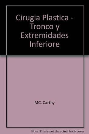 CIRUGIA PLASTICA.TRONCO Y EXTREM.INF.