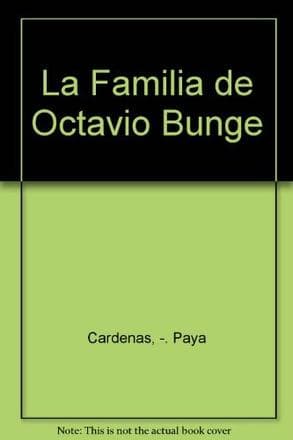 FAMILIA DE OCTAVIO BUNGE, LA    T.1