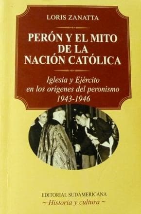 PERON Y EL MITO DE LA NACION CATOLICA