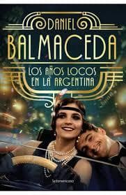 AÑOS LOCOS EN LA ARGENTINA, LOS