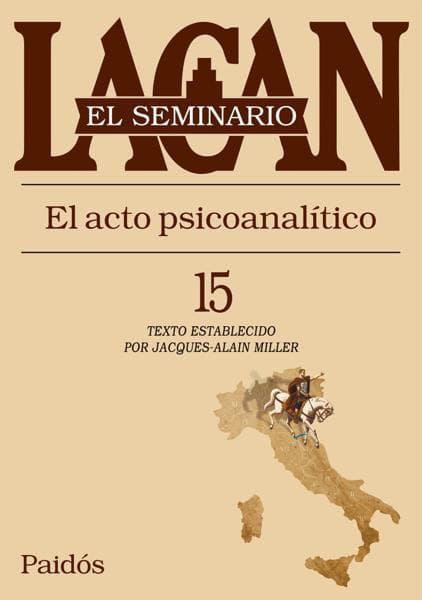SEMINARIO 15 - EL ACTO PSICOANALITICO
