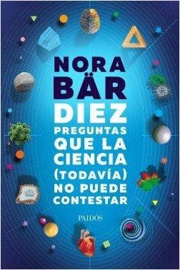 DIEZ PREGUNTAS QUE LA CIENCIAS (TODAVIA)