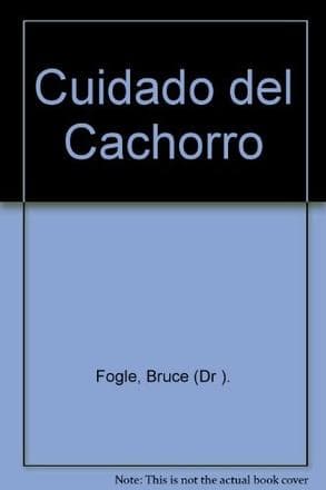 CUIDADO DEL CACHORRO - 101 CONSEJOS