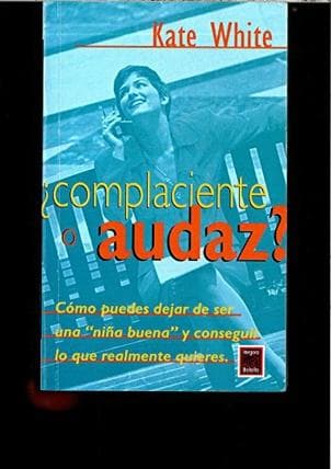 COMPLACIENTE O AUDAZ?