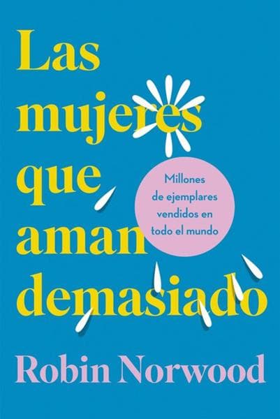 MUJERES QUE AMAN DEMASIADO, LAS