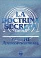 DOCTRINA SECRETA 3-ANTROPOGENESIS