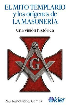 MITO TEMPLARIO Y LOS ORIGENES DE LA ...