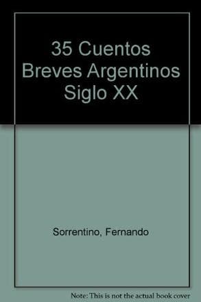35 CUENTOS BREVES ARGENT.SIGLO XX