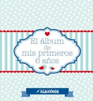 ALBUM DE MIS PRIMEROS 6 AÑOS, EL