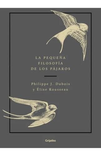 PEQUEÑA FILOSOFIA DE LOS PAJAROS