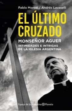 ULTIMO CRUZADO (MONSEÑOR AGUER), EL