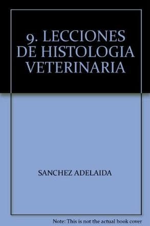 LECCIONES DE HISTOLOGIA VET.- VOL.IX