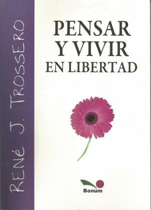PENSAR Y VIVIR EN LIBERTAD