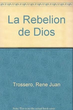 REBELION DE DIOS, LA