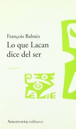 LO QUE LACAN DICE DEL SER