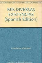 MIS DIVERSAS EXISTENCIAS, APUNTES PARA