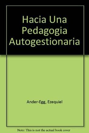 HACIA UNA PEDAGOGIA AUTOGESTIONARIA